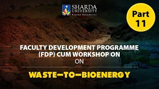 Sharda University | e-Faculty Development Programme (FDP) cum workshop on “Waste-to-Bioenergy’’