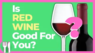 Is Red Wine Good For You? The TRUTH About Red Wine's Health Benefits