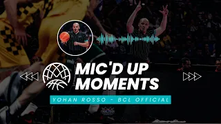 BCL Mic'd Up Moments - Yohan Rosso - Referee - Basketball Champions League