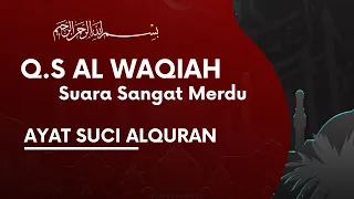 Surah Al Waqiah SUARA Merdu