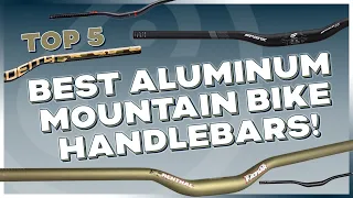 Top 5 Best Aluminum Mountain Bike Handlebars! (Our Top Picks)