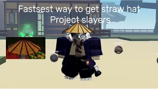 |Project Slayers| Fastest way to get straw hat.