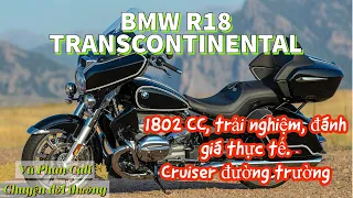 BMW R18 Transcontinental   TRẢI NGHIỆM ĐÁNH GIÁ THỰC TẾ