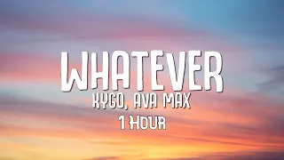 Kygo, Ava Max - Whatever (1 Hour)