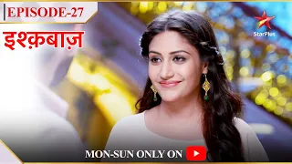 Ishqbaaz | Season 1 | Episode 27 | Kyun aayi Anika Oberoi house mein?