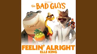 Feelin’ Alright (from The Bad Guys)