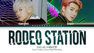 EXO-SC 세훈&찬열 'Rodeo Station' Color Coded Lyrics [Han/Rom/Eng]