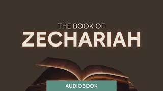 The Book of Zechariah - Holy Bible Audio Book (FULL)