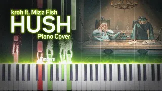 kroh ft. Mizz Fish - Hush (tastyForReal Piano Cover)