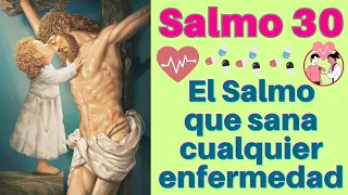 SALMO 30 🛐 El Salmo que sana 😃 cualquier enfermedad