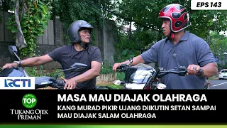 THAT'S TRUE! Kang Murad Wants to Greet Sports with Satan - TUKANG OJEK PREMAN PART 3