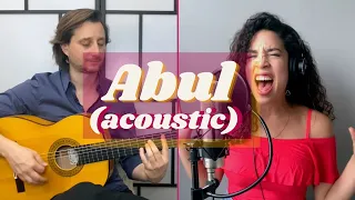 Abul (versión acústica) - Ana Lía ft. Benjamin Barrile & Rosendo "Chendy" León