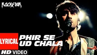 "Phir Se Ud Chala  Lyrcial Video | Rockstar" | Ranbir Kapoor