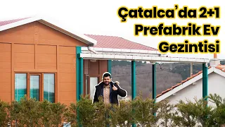 ÇATALCA'DA 2+1 PREFABRİK EV TURU