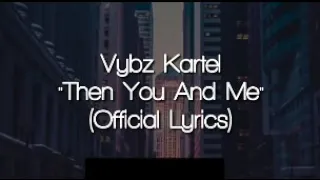 Vybz kartel - Then You Then Me (Visual Lyrics)