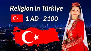 Religion in Turkey from 1AD - 2100