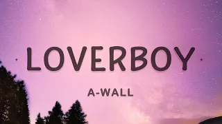 [1 HOUR] A-Wall - Loverboy (Lyrics)