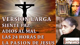 VERSION LARGA 24 HORAS DE LA PASION,  CAMBIA TU VIDA, SANA TU ALMA,  SIENTE PAZ,  LIBERTAD, A JESUS