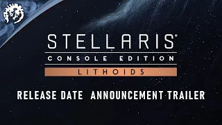 Stellaris: Console Edition - Lithoids | Release Date Announcement Trailer