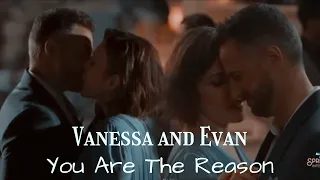 Evan and Vanessa || You Are The Reason