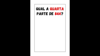 👩‍🏫Qual a quarta parte de 844? 🤔