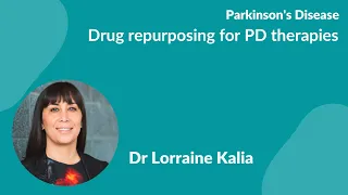 Dr  Lorraine Kalia "Drug repurposing for Parkinson's therapies"
