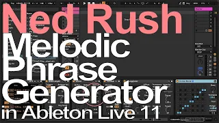 Melodic Phrase Generator in Ableton Live 11 = Ned Rush