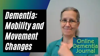 Dementia: Mobility and Movement Changes