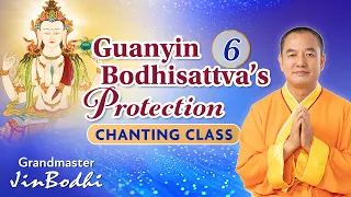 Guanyin Bodhisattva's Protection Chanting Class (Day 6)