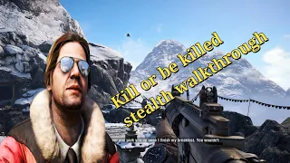 Far Cry 4 kill or be killed ( Willis Himalaya mission) stealth kills workthrough