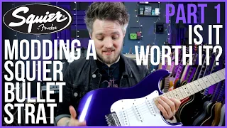 SQUIER BULLET STRATOCASTER MOD - PART 1 - Is it Worth It?