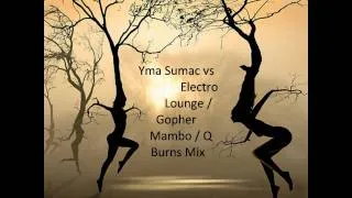 Yma Sumac / Gopher (Mambo)  / Q-Burns Abstract Message Remix