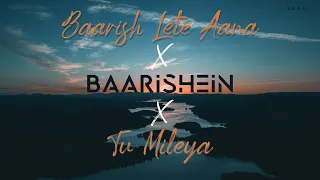 Baarish Lete Aana X Baarishein X Tu Mileya | Darshan Raval | Anuv Jain | Mashup 2022 | SaiKat