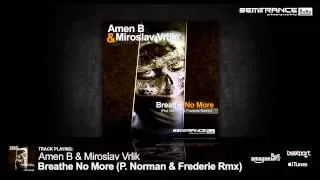 Amen B & Miroslav Vrlik - Breathe No More (Piet Norman & Frederie Remix) [Semitrance Records]