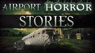 10 True Airport Horror Stories From Reddit ,True Horror Stories