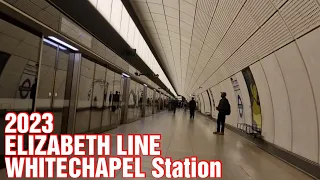 WHITECHAPEL Elizabeth Line Station (2023)