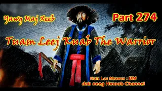 Tuam Leej Kuab The Hmong Shaman Warrior ( Part 274 ) 04/4/2022