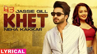 Khet (Lyrical) | Jassi Gill | Neha Kakkar | Latest Punjabi Songs 2021 | Speed Records