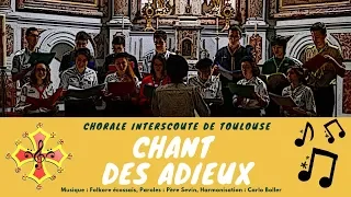 Chant des Adieux – Chorale Interscoute de Toulouse