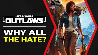 Star Wars Outlaws - Why All The Hate?