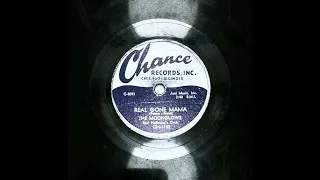 MOONGLOWS - REAL GONE MAMA - CHANCE 1152, 78 RPM!