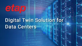 ETAP Digital Twin Solution for Data Centers