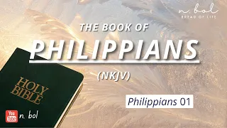 Philippians 1 - NKJV Audio Bible with Text (BREAD OF LIFE)