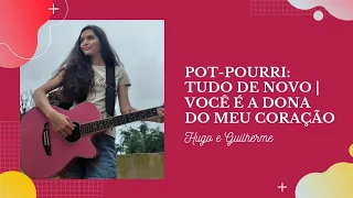 LAURA VITÓRIA - Pot-pourri: Tudo de Novo | Você é a Dona do meu Coração (Hugo e Guilherme)