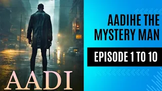 AADI He Mystery Man New Pocket Fm Story Episode 1 To 10 Audio Series ❣️@grstory-lx7so