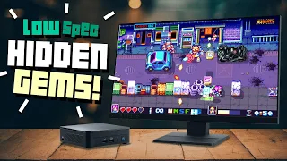 Low Spec HIDDEN GEMS (Run On ANY Computer!)