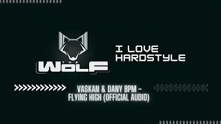 Vaskan & Dany BPM - Flying High (Official Audio)