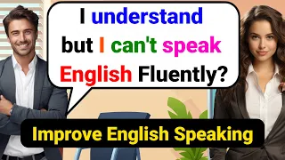 🔥 Tips to Improve English Speaking Skills Everyday | English Conversation Practice #americanenglish