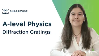 Diffraction Gratings | A-level Physics | OCR, AQA, Edexcel