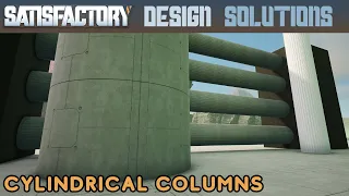 How to easily build cylindrical columns in Satisfactory